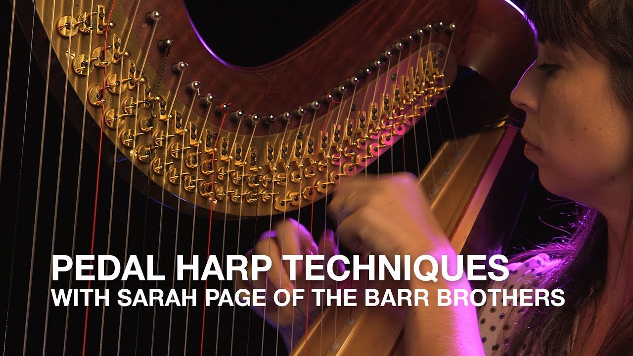 Pedal Harp Techniques with Sarah Page of The Barr Brothers