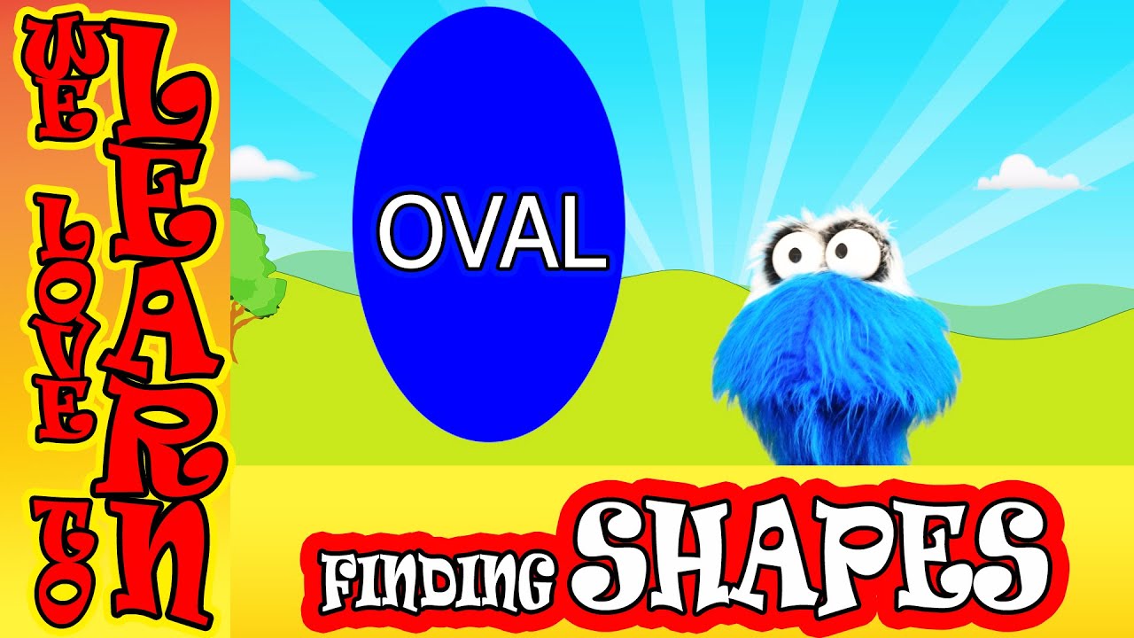 We Love To Learn SHAPES Find the Oval [Toddler Educational videos]
