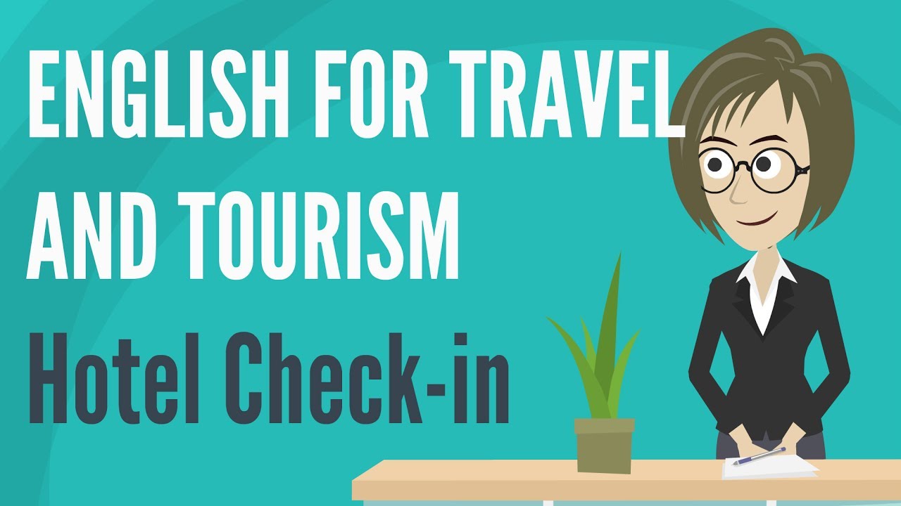 English for Travel and Tourism &mdash; Hotel Check-in