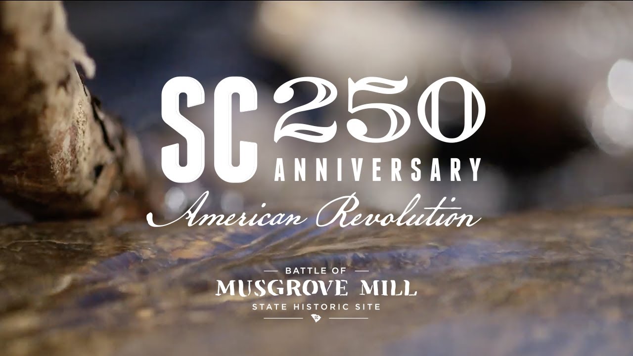 Revolutionary Heritage at Musgrove Mill - SC 250th Anniversary, American Revolution