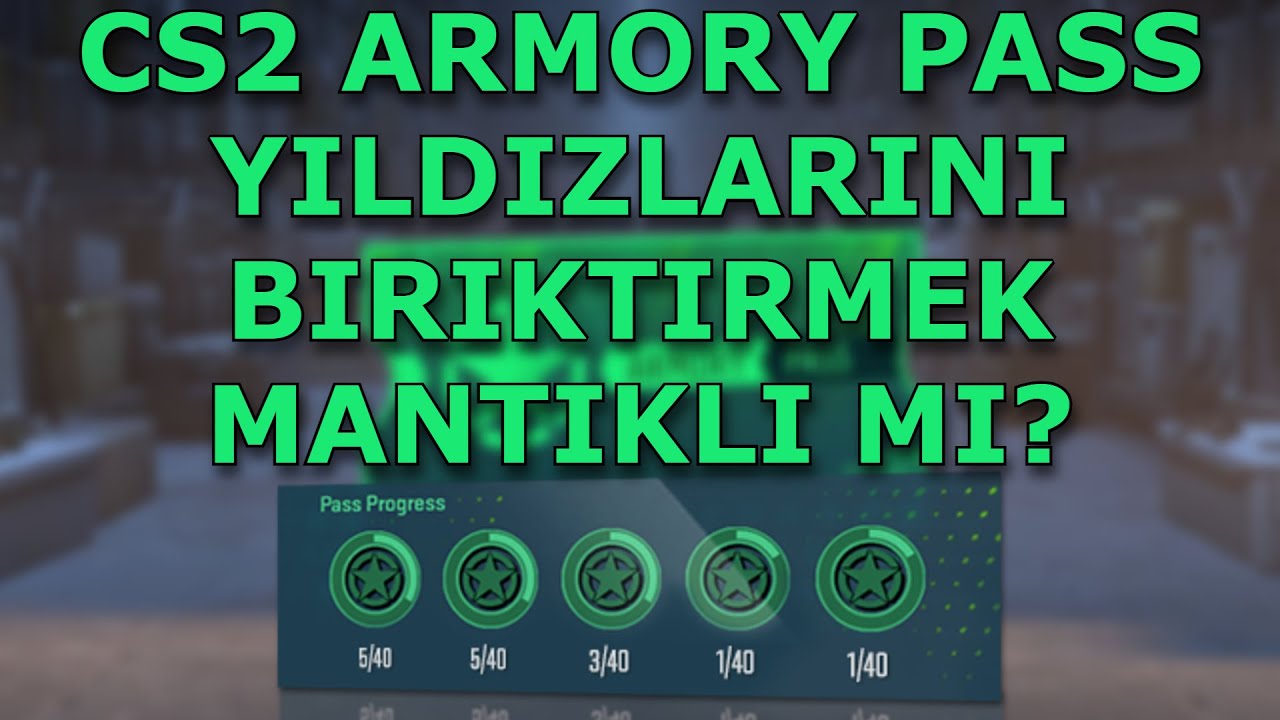 CS2 Armory Pass Yıldızlarını Biriktirmek Mantıklı mı?