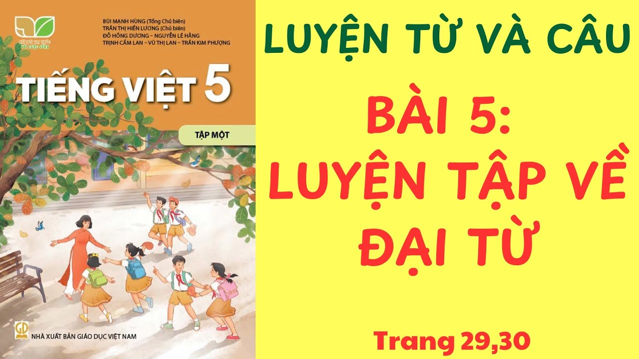 BÀI 5: LUYỆN TẬP VỀ ĐẠI TỪ - SGK TV5 KẾT NỐI, TRANG 29,39 #tiengviet5ketnoi #đạitừ #luyentapvedaitu