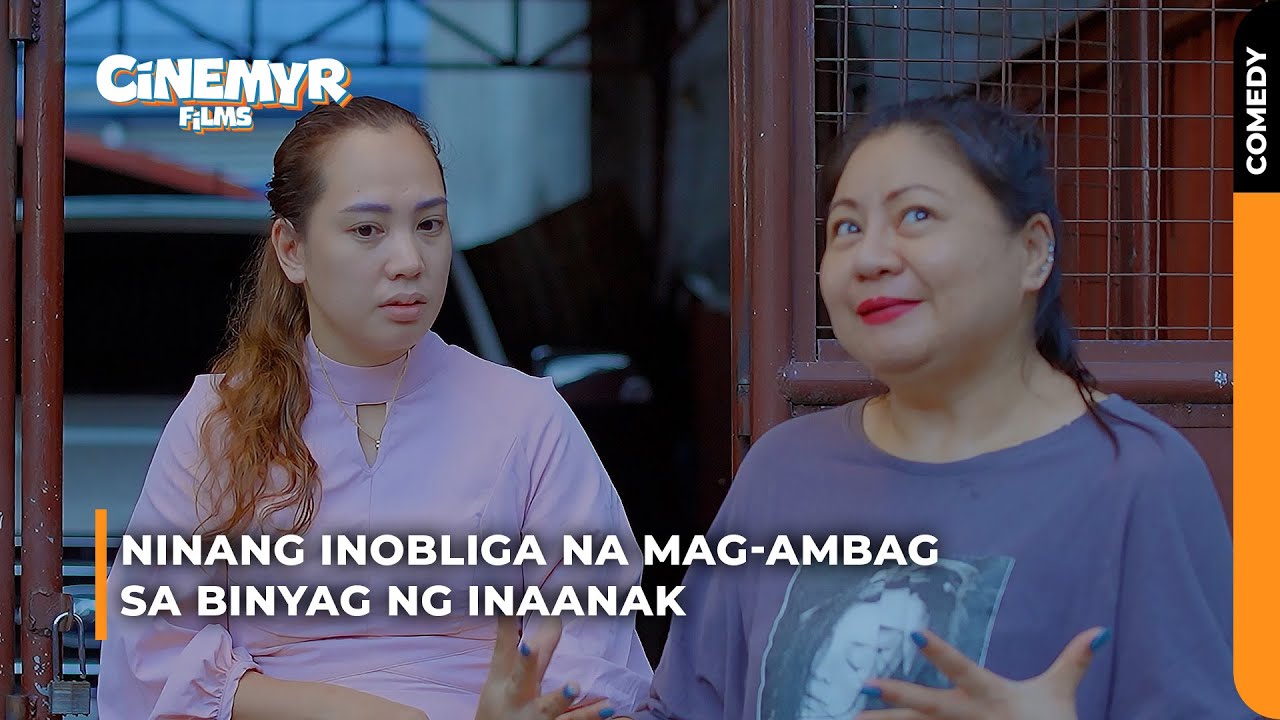 Ninang, inobliga na mag-ambag sa binyag ng inaanak | Cinemyr Films