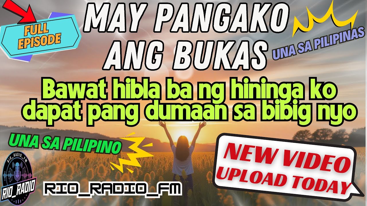MAY PANGAKO ANG BUKAS | Bawat hibla ba ng hininga ko dapat pang dumaan | RIO_RADIO_FM | MAY 5 2025