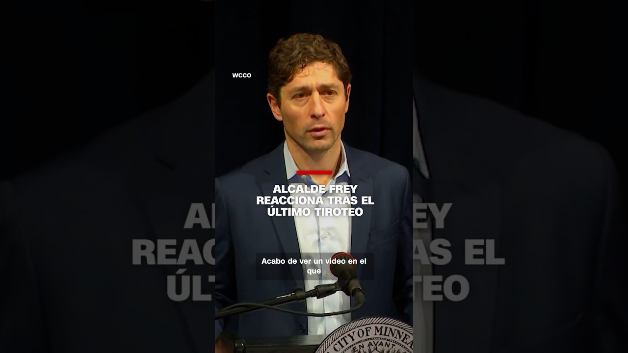 Alcalde Frey reacciona tras el último tiroteo en Minneapolis