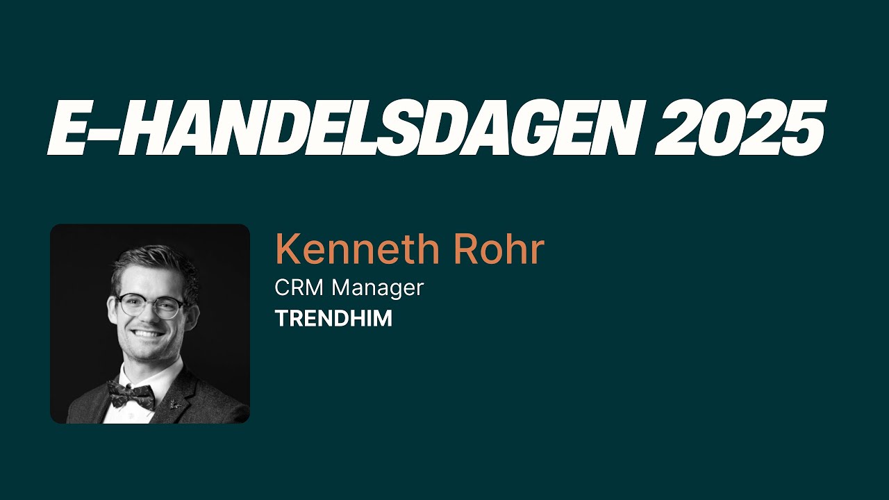 E-handelsdagen 2025 - Kenneth Rohr, TRENDHIM