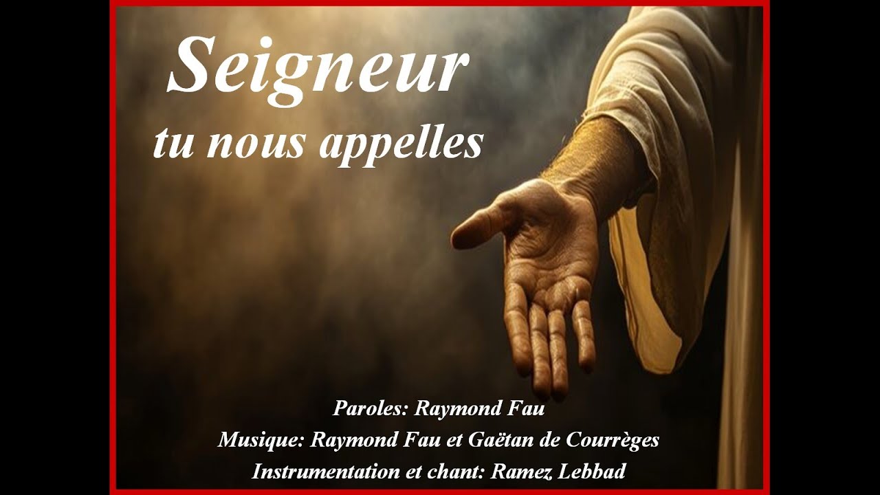 Seigneur tu nous appelles - Par Ramez Lebbad