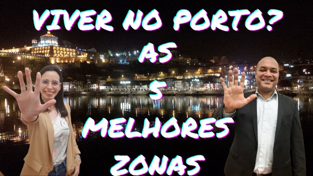 As 5 Melhores Zonas Para Viver no Porto!