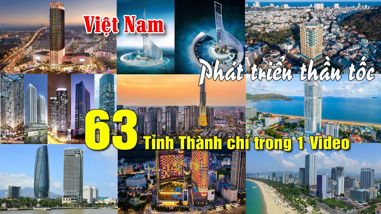 Việt Nam 63 tỉnh thành chỉ trong một video. Phát triển thần tốc