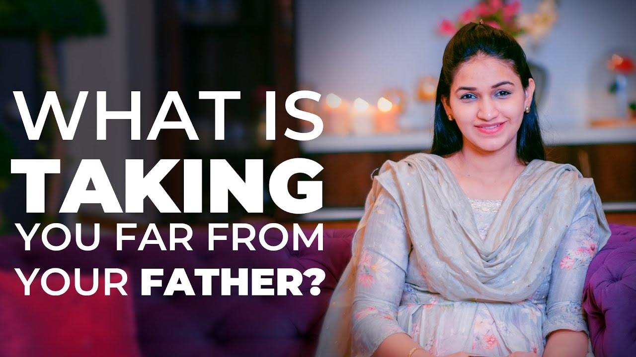 What is taking you far from your Father? | English Christian Short Message | Jessy Paul
