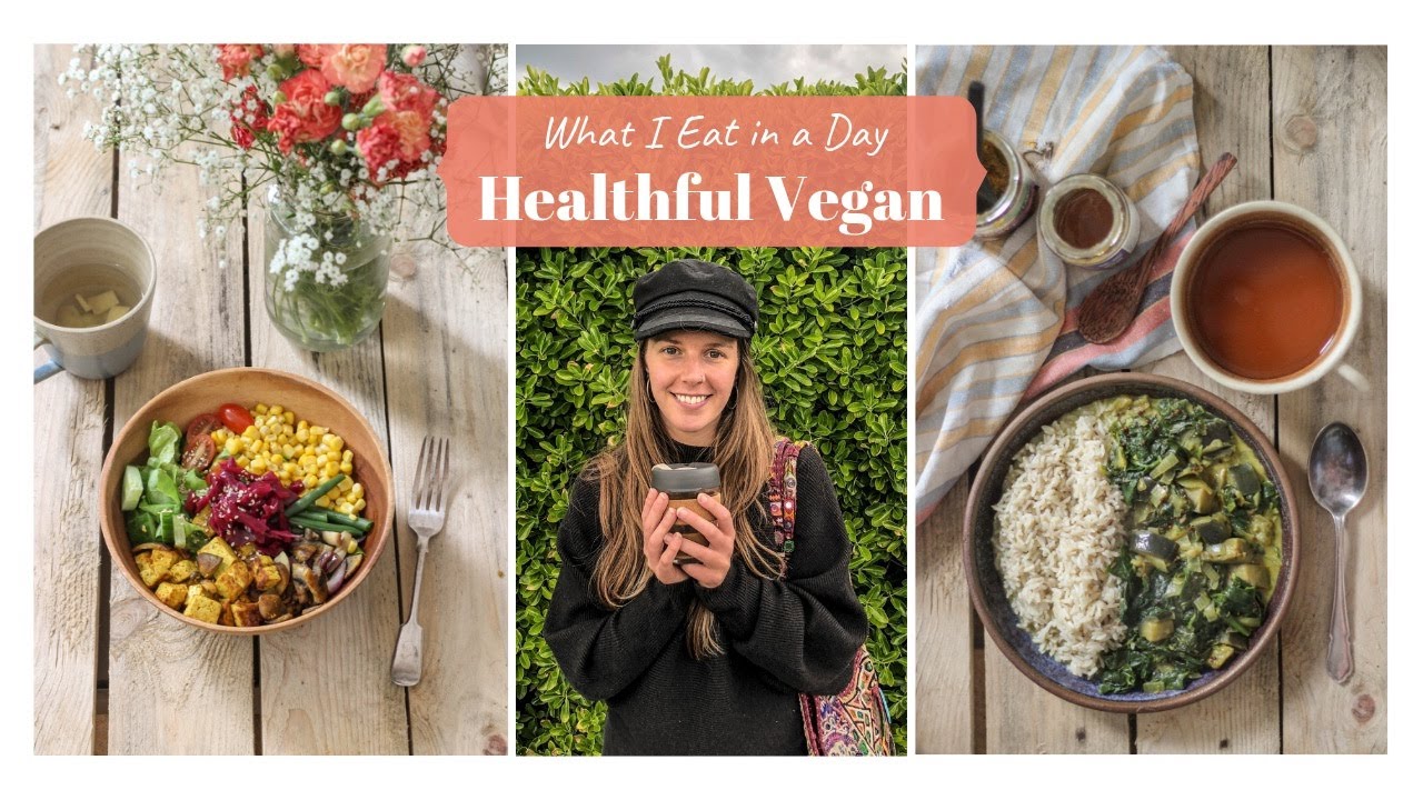 WHAT I EAT IN A DAY // healthful and balanced vegan meals