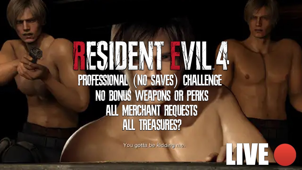 No Saves Professional Challenge Fresh Game (Resident Evil 4 Remake LIVE) (COMPLETED)