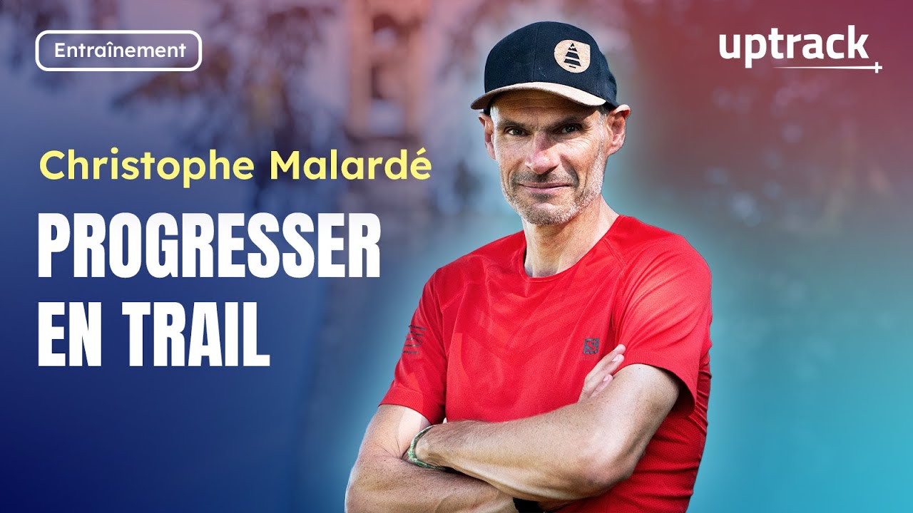Entraînement trail｜Les 5 piliers pour progresser (ft. C. Malardé)