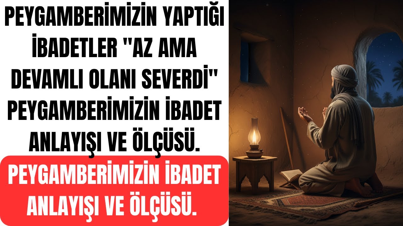PEYGAMBERİMİZİN YAPTIĞI İBADETLER Hz. Muhammed&rsquo;in (s.a.v.) İbadet Hayatı)