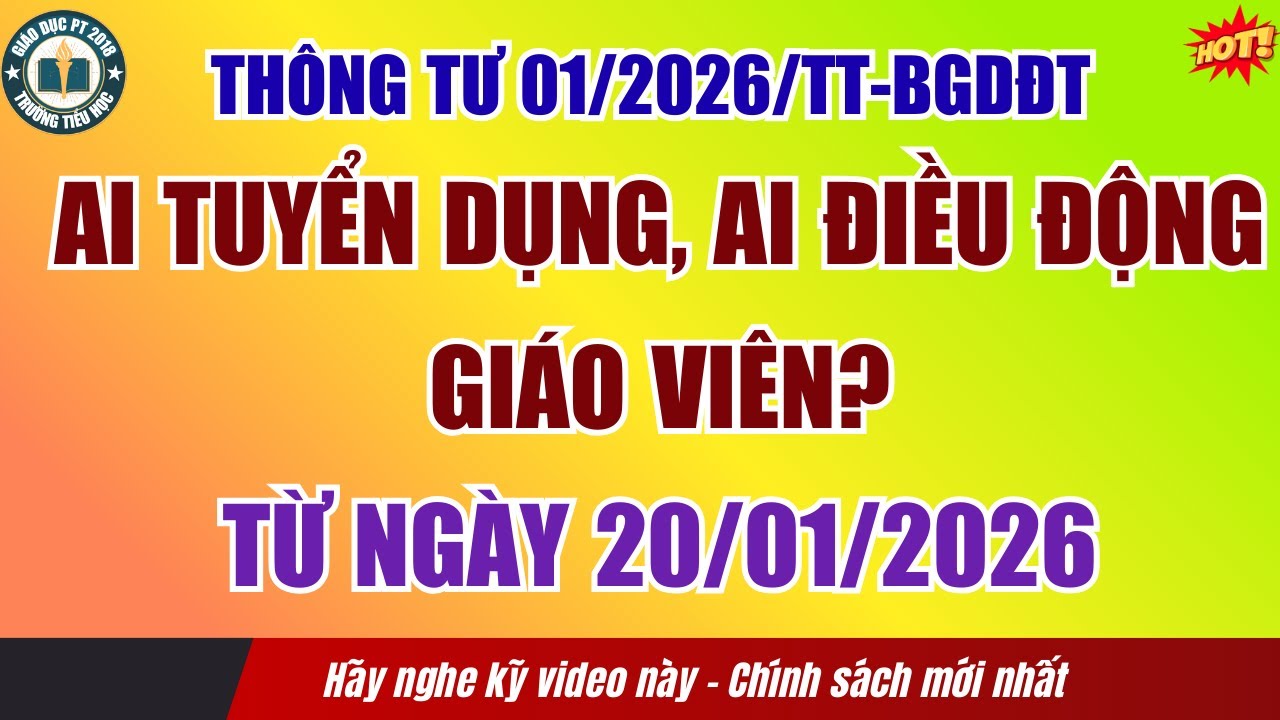 Thông tư 01/2026/TT/ BGDĐT Ai tuyển dụng, ai điều động giáo viên theo quy định mới?
