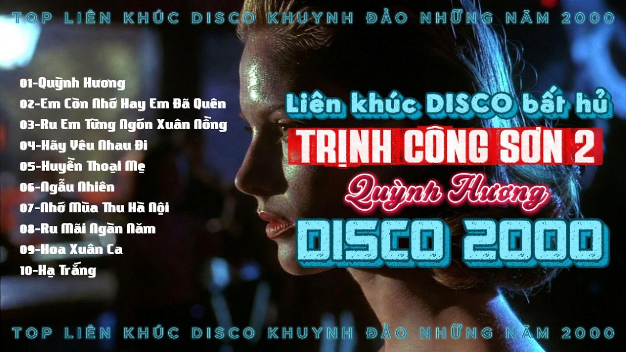Liên Khúc DISCO - TRỊNH CÔNG SƠN BẤT HỦ VOL 2 | Những ca khúc và phiên bản 2000's huyền thoại