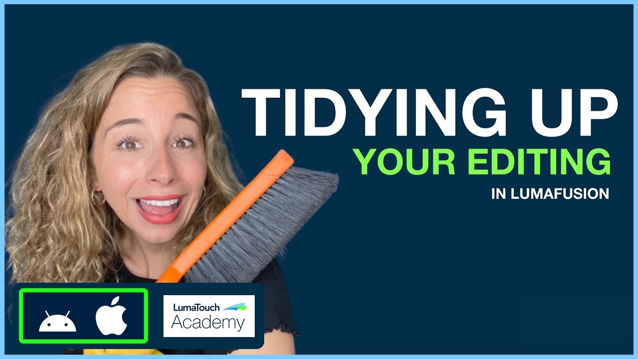 Tidying up Your Editing in LumaFusion