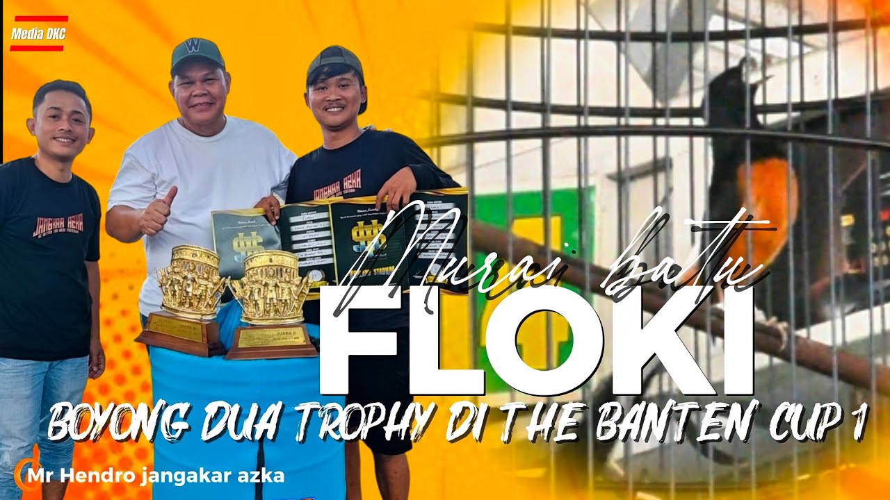 FULL DURASI‼️MB FLOKI RAIH PRESTASI GEMILANG ‼️THE BANTEN CUP 1 Besutan mr Hendro jangkar azka