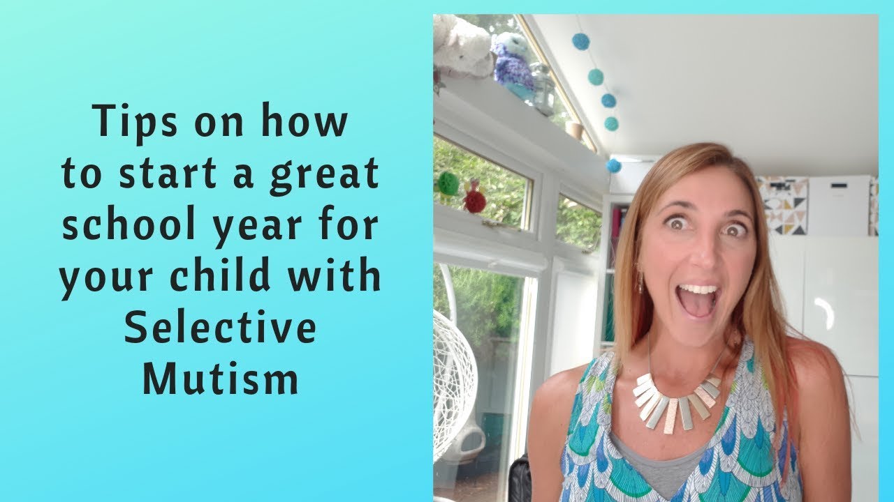 Tips on how to start a great school year for your child with Selective Mutism