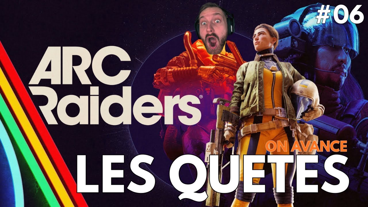 [VOD] ARC RAIDERS - On avance les QUETES ! - #06