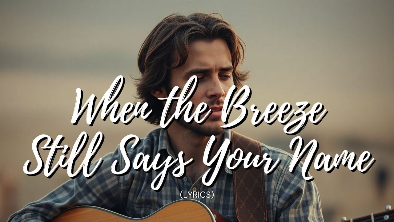 When the Breeze Still Says Your Name – A Haunting Country-Acoustic Tribute to Love and Loss