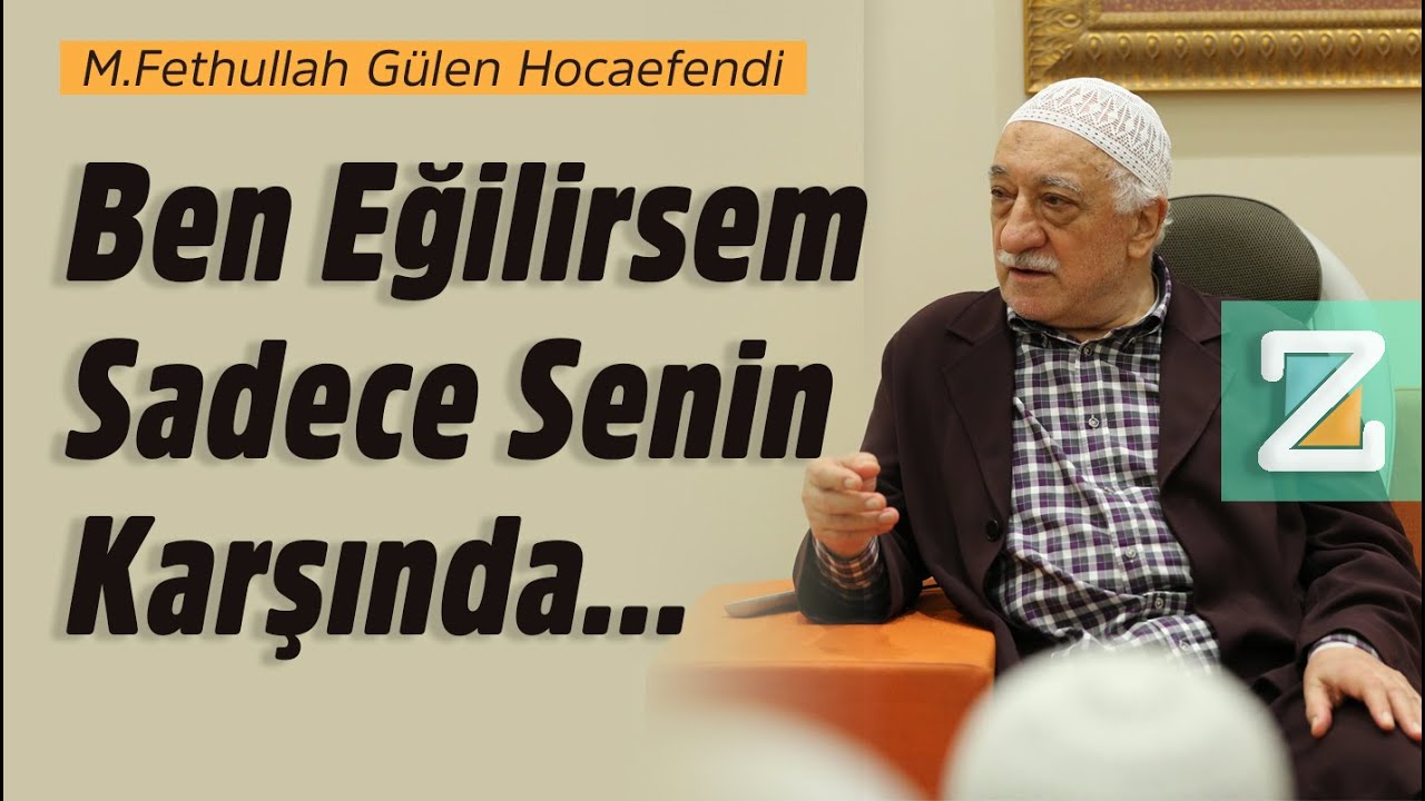 Ben Eğilirsem Sadece Senin Karşında ... | Mizan | M. Fethullah Gülen Hocaefendi