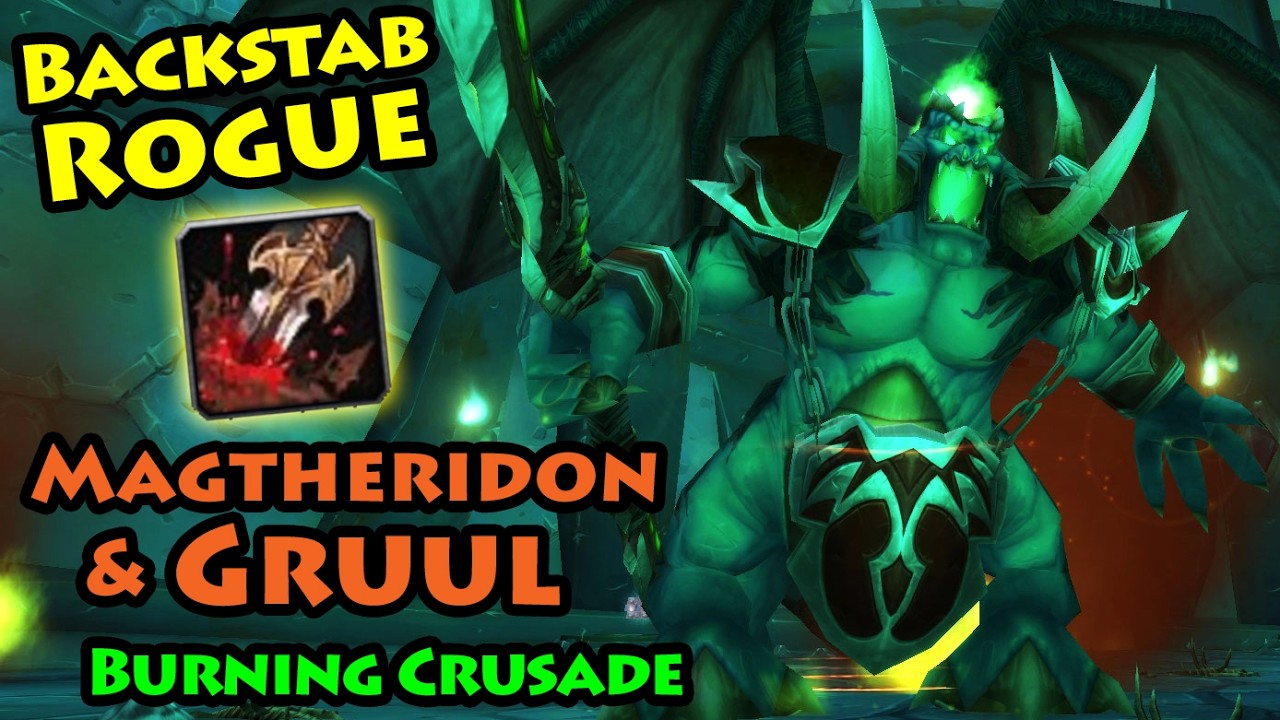 Backstab Rogue REDEMPTION ARC - Big Pump in Magtheridon & Gruul | Burning Crusade