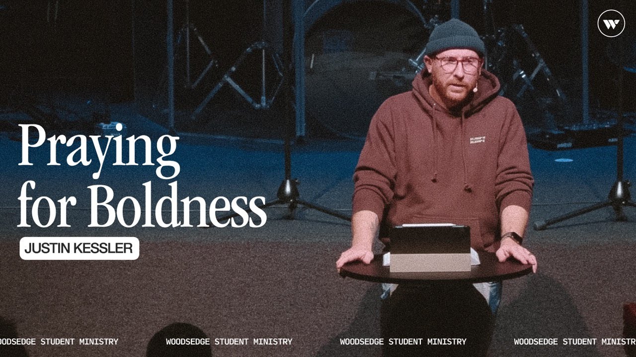 PRAYING FOR BOLDNESS || Justin Kessler || The Book of Acts
