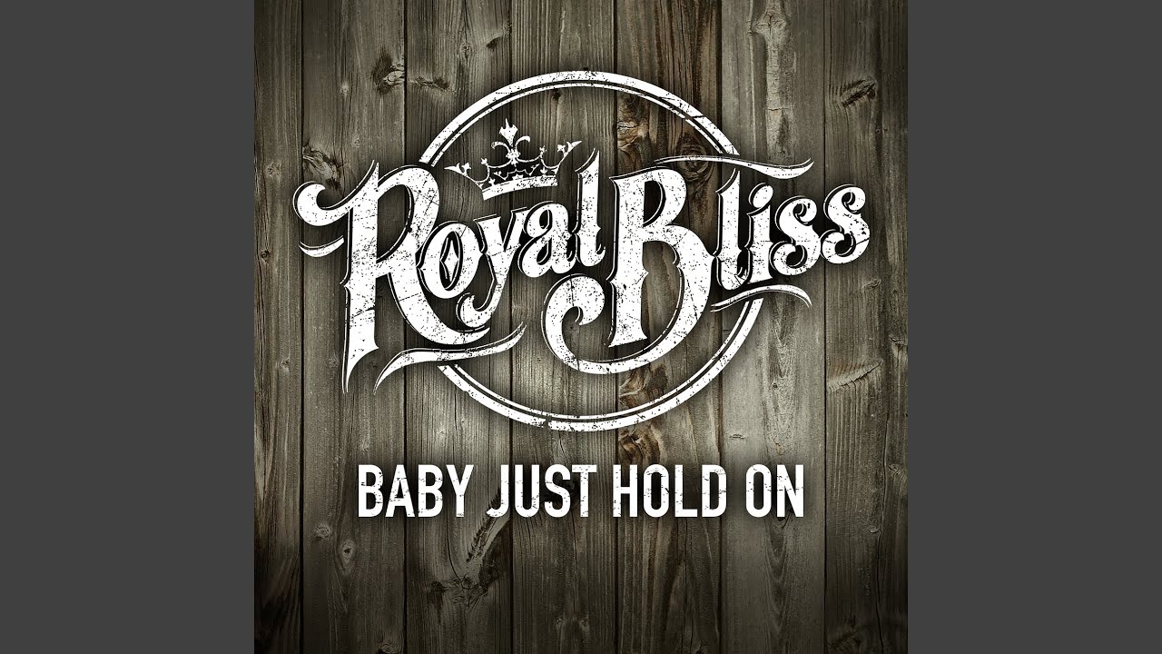 Baby Just Hold On