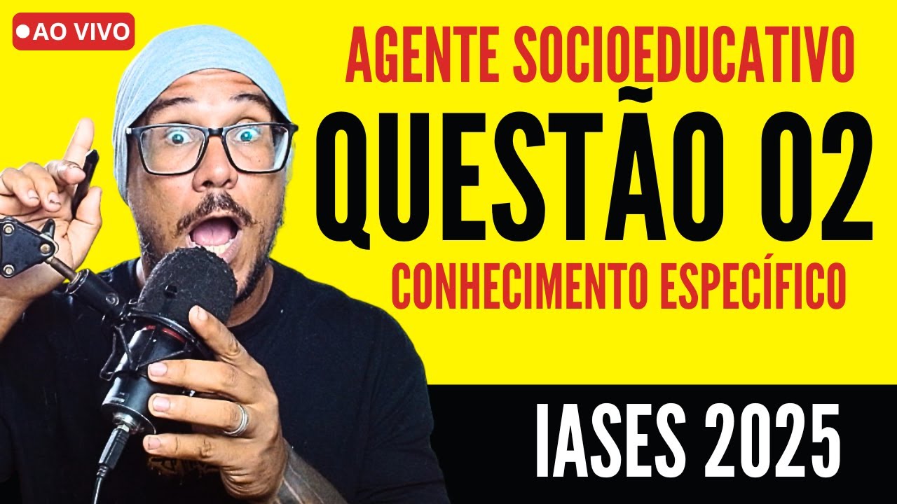 IASES - QUEST&Atilde;O 02 - AGENTE SOCIOEDUCATIVO QUEST&Otilde;ES CONHECIMENTO ESPEC&Iacute;FICO