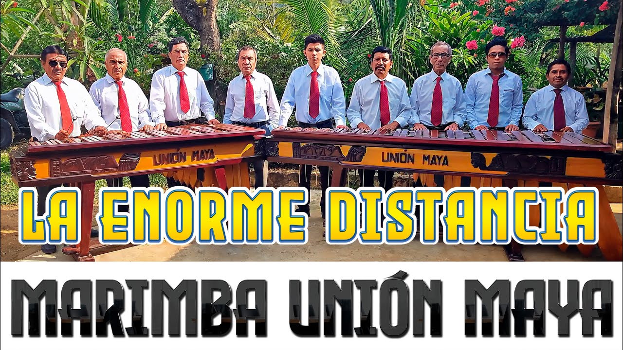 La enorme distancia - Marimba Union Maya