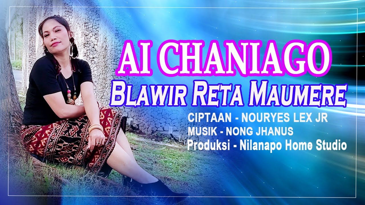 LAGU TERBARU AI CHANIAGO - BLAWIR RETA MAUMERE