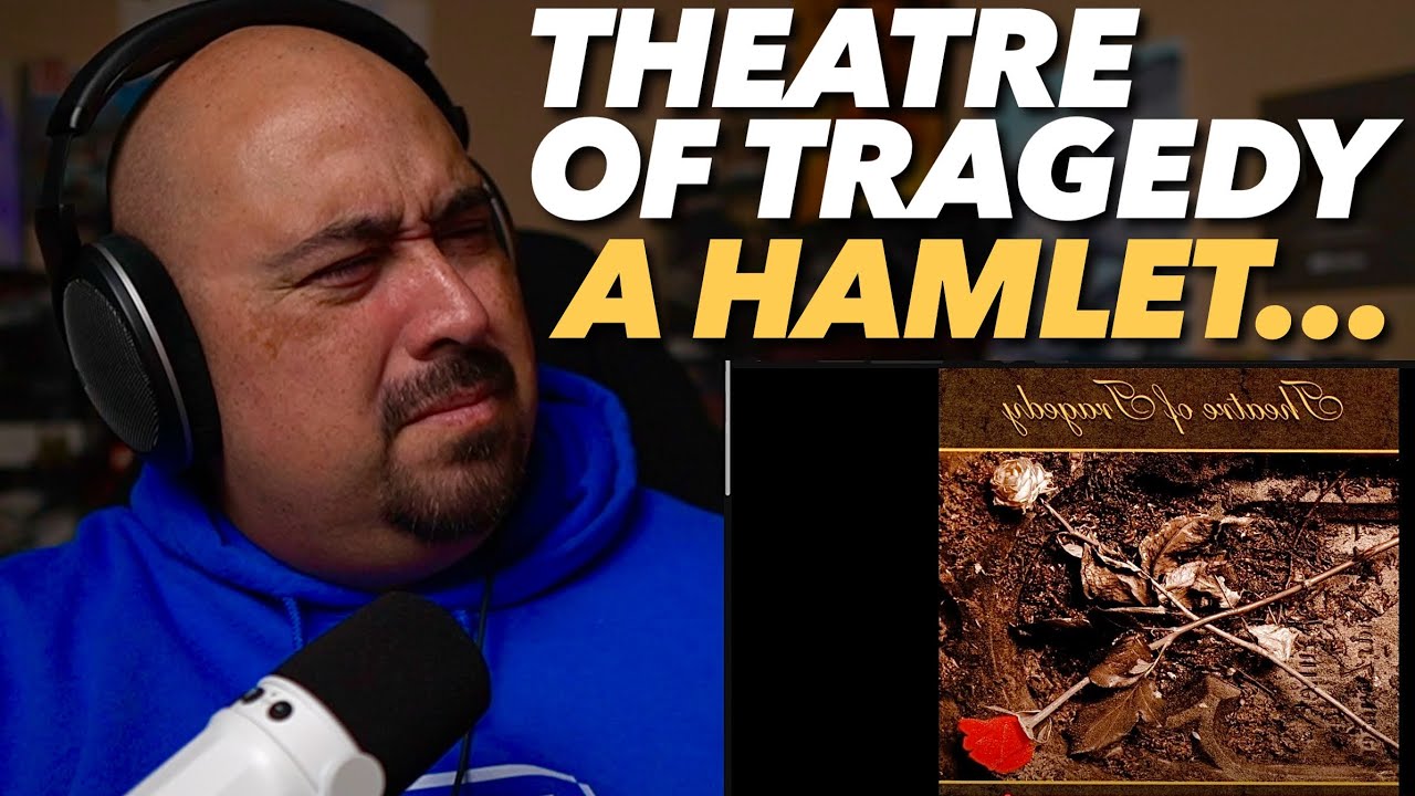 First Time Reaction to Theatre of Tragedy - A Hamlet For A Slothful Vassal
