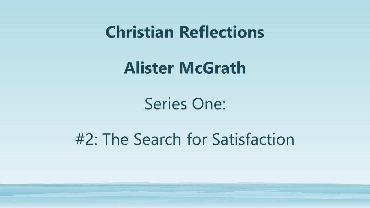 Christian Reflections Series 1: #2:The Search for Satisfaction