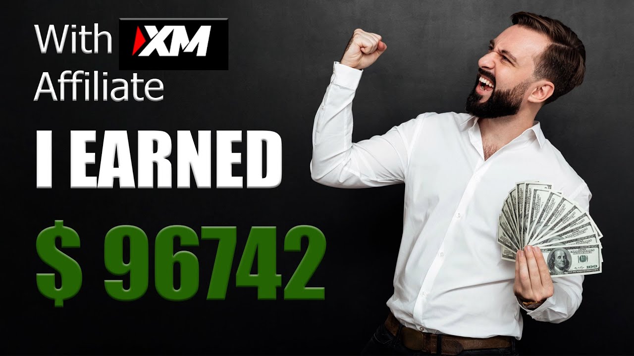 How did i earned $96742 with Xm affiliate