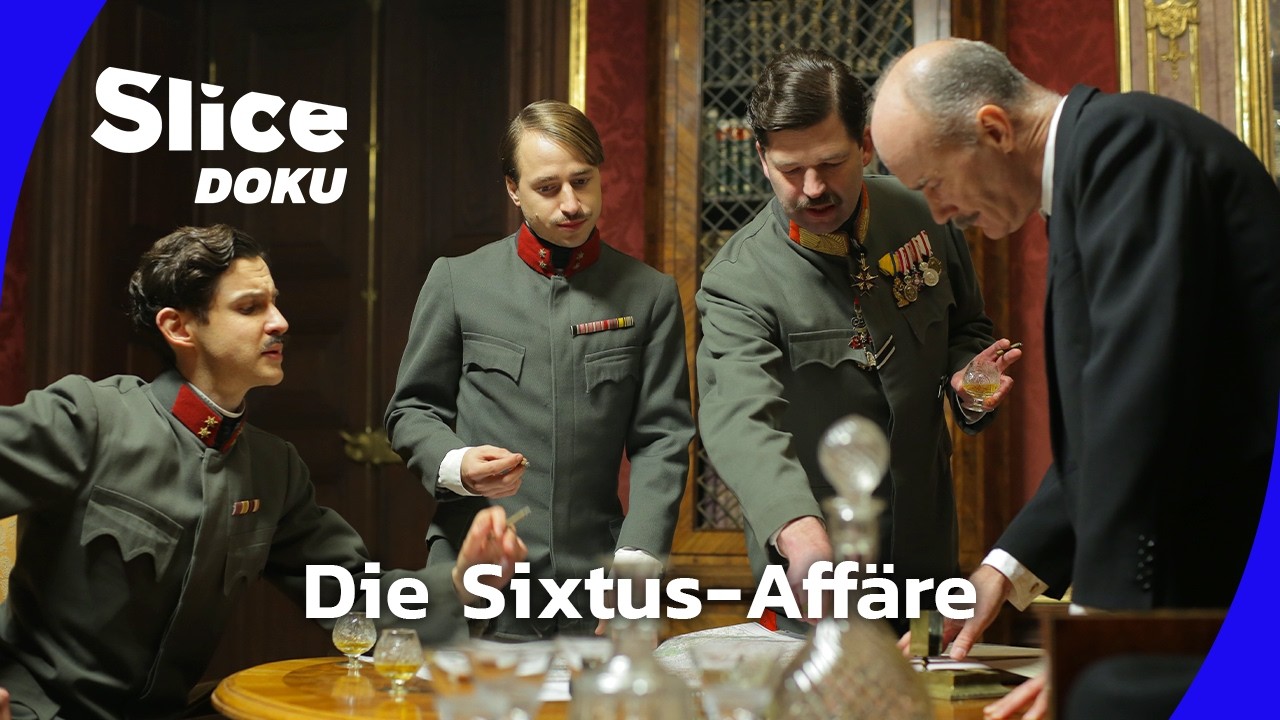 1918, die Sixtus-Affäre: Diplomatie im Schatten des Krieges | Slice Doku