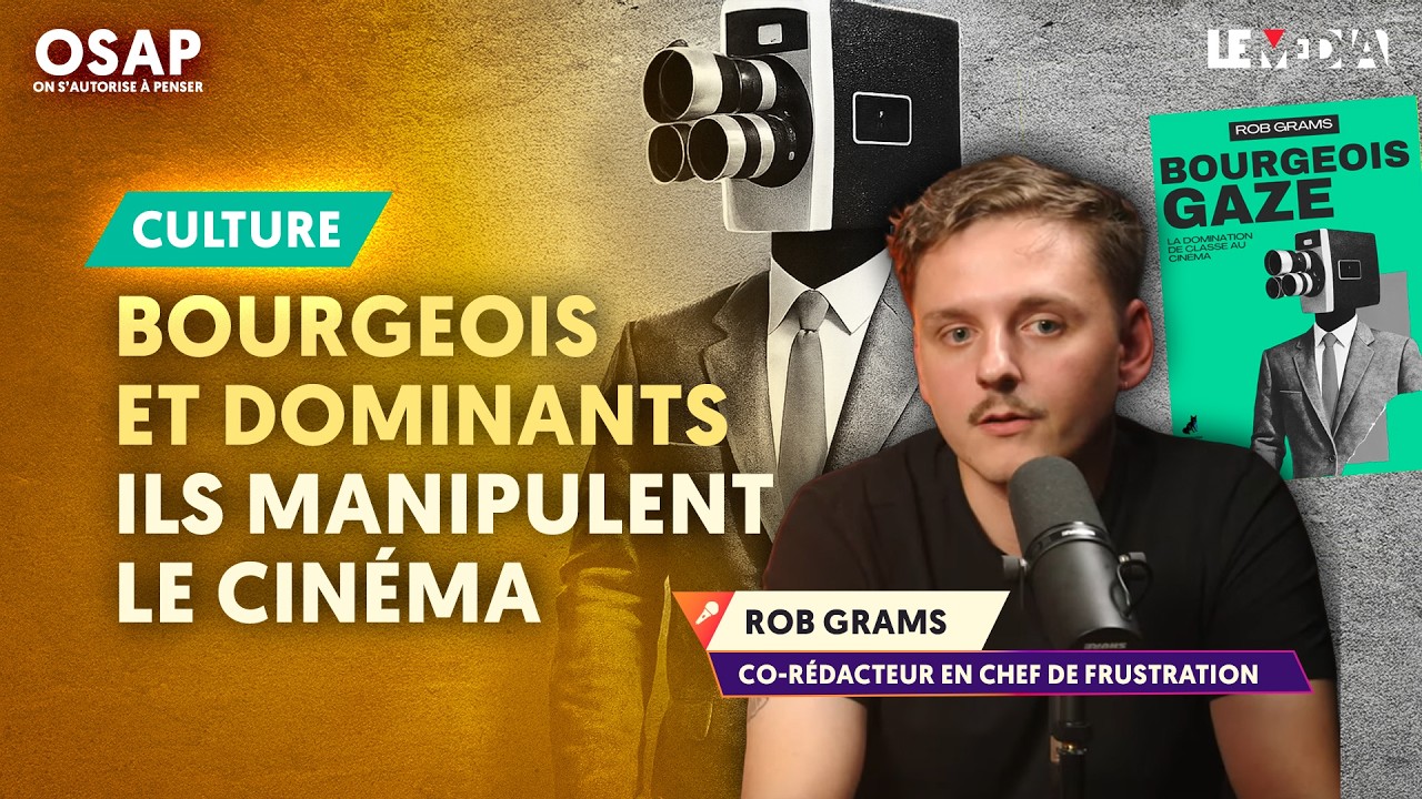 COMMENT LES BOURGEOIS ET LES PUISSANTS DÉFORMENT LE CINÉMA｜ROB GRAMS DE FRUSTRATION