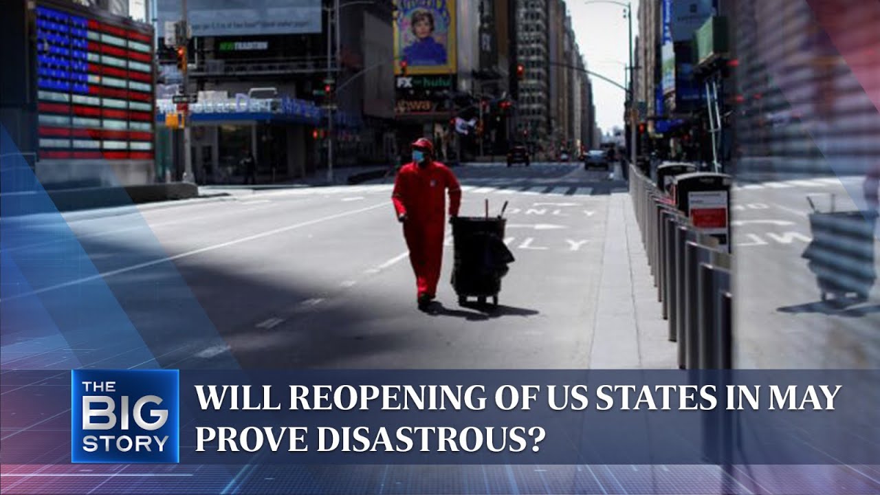 Will reopening of US states in May prove disastrous? | THE BIG STORY
