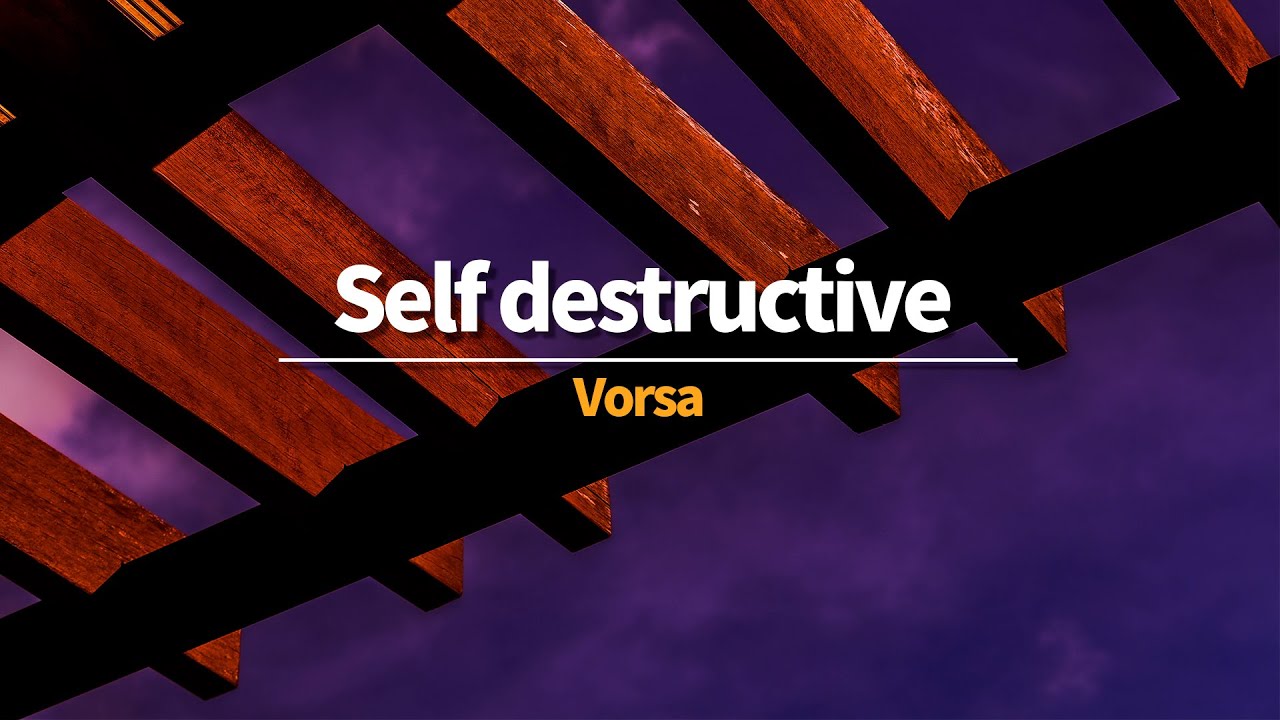 이번엔 뭐가 잘못된거야? | Vorsa - Self destructive [가사/해석/lyrcis]