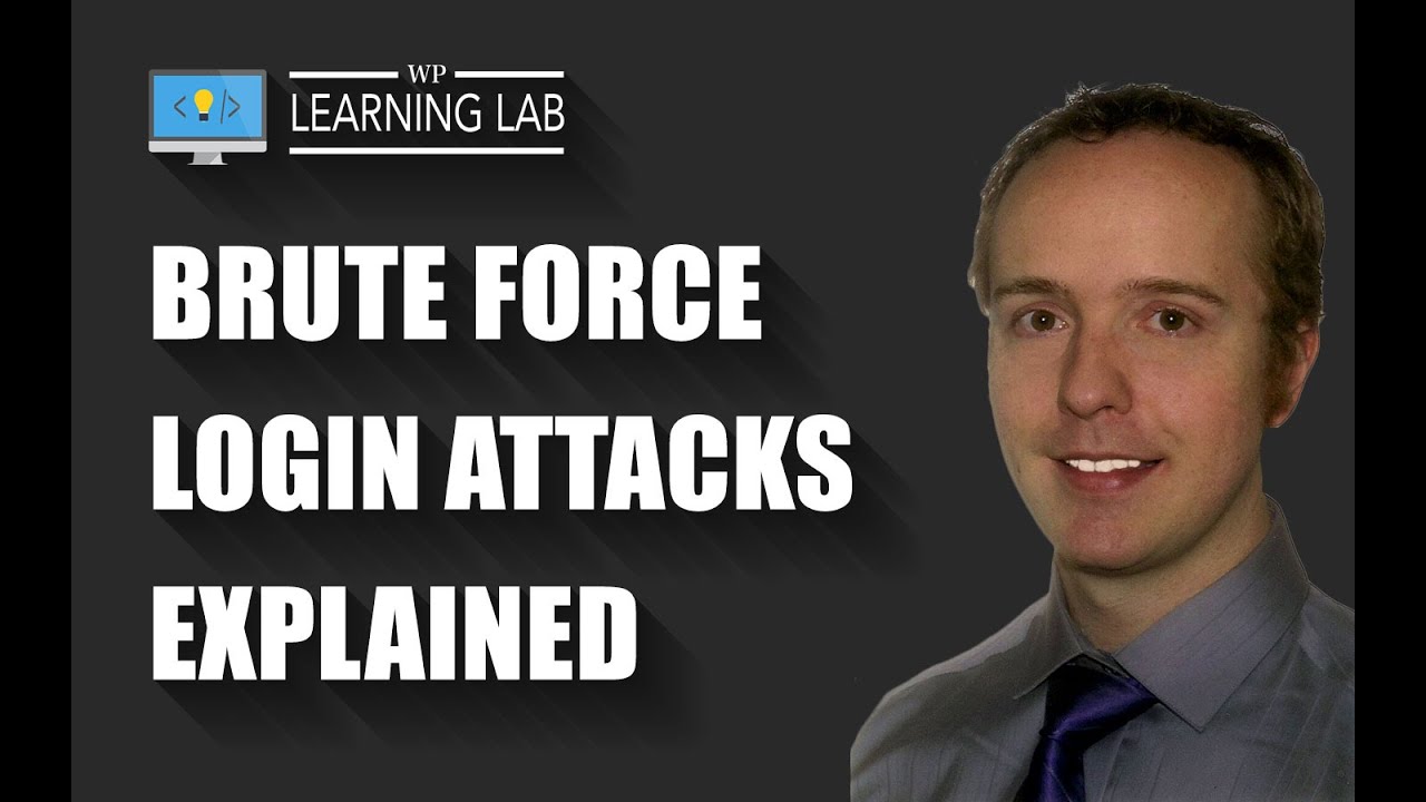 Brute Force Login Attacks Explained - Better WordPress Security | WP Learning Lab