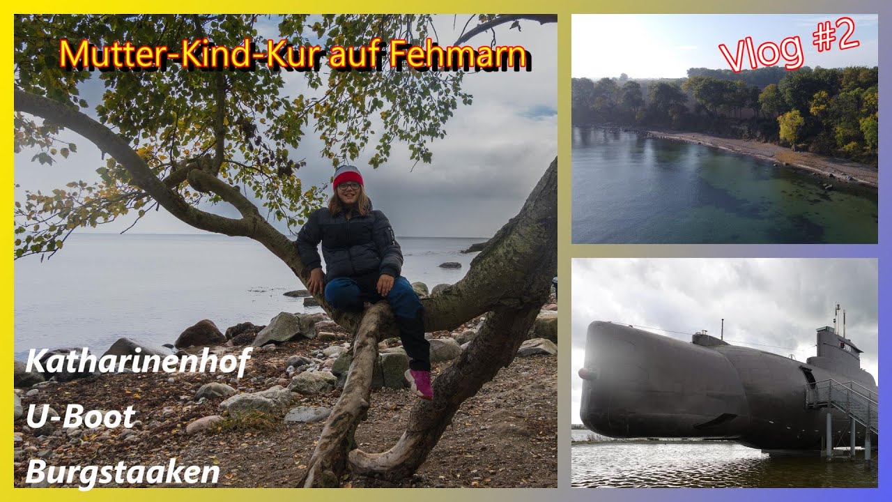 Mutter-Kind-Kur auf der Insel Fehmarn - Folge 2 - Katharinenhof, Burgstaaken, U-Boot