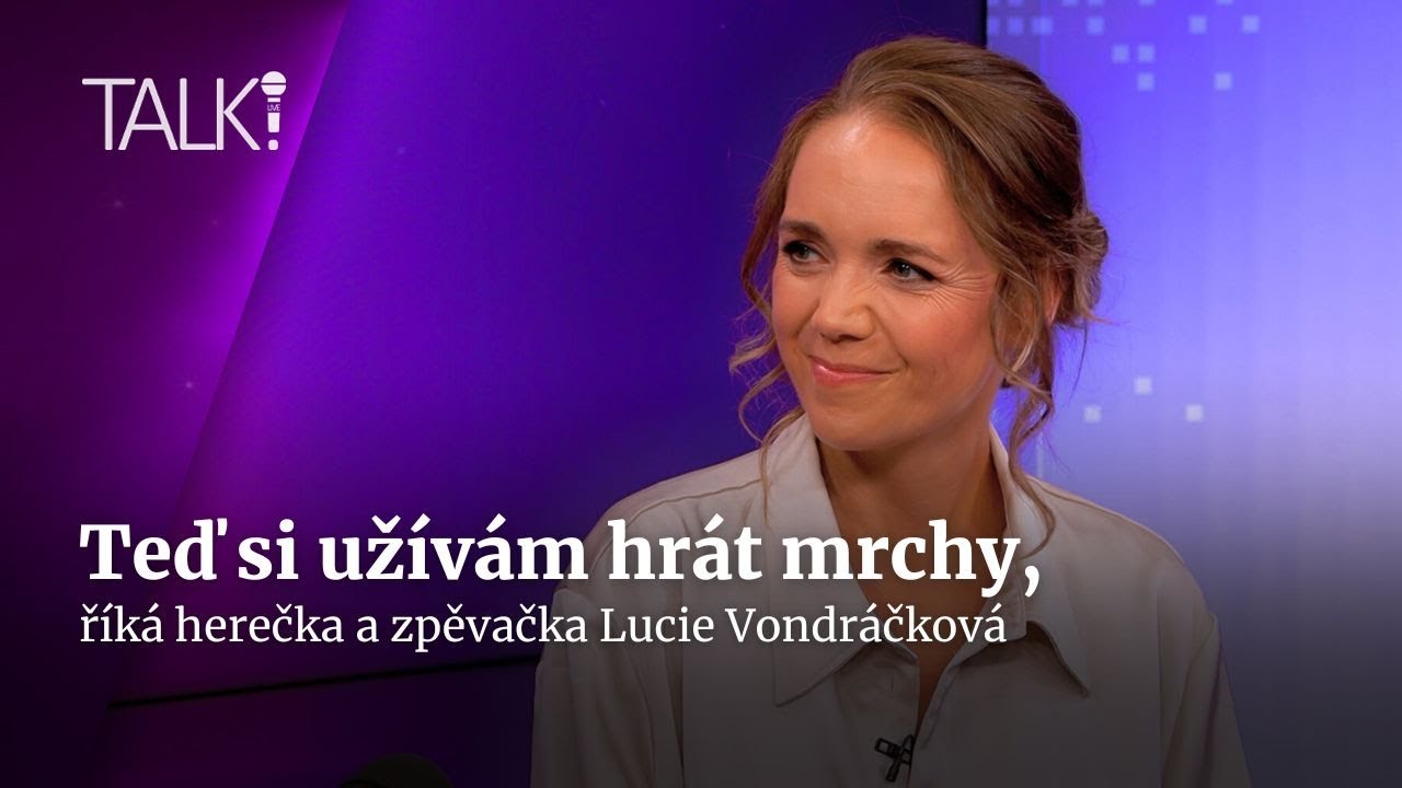 Lucie Vondráčková: Otevřely se mi nové dveře, užívám si hrát mrchy | TALK!