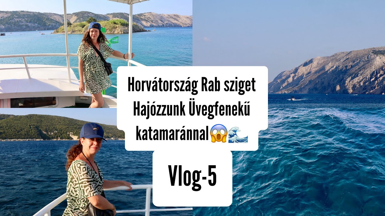 Hajózzunk nagy hullámokban egy üvegfenekű katamaránon😱🌊💦 HORVÁTORSZÁG , RAB-SZIGET | Vlog-5