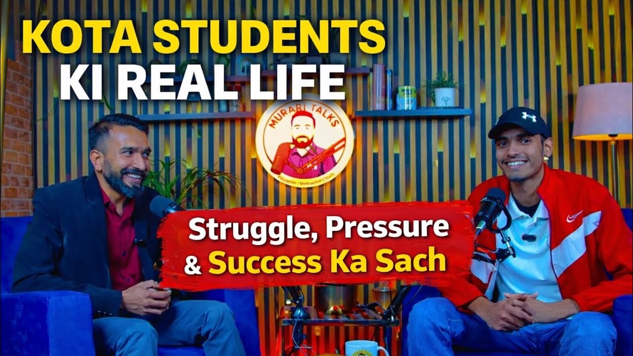 Kota Students Ki Real Life | Struggle, Pressure & Success Ka Asli Sach | Murari Talks Podcast