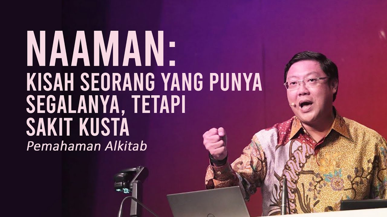 NAAMAN: KISAH SEORANG YANG PUNYA SEGALANYA, TETAPI SAKIT KUSTA - Pdt. Ivan Kristiono | PA GRII Pusat