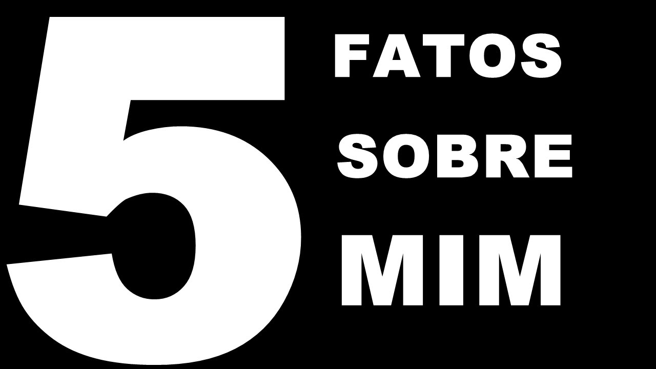TAG -  5 COISAS SOBRE MIM