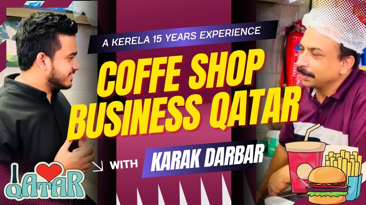 COFFE SHOP Business in QATAR | Karak Darbar | How to start in a Minimum Investment | Profits |Tips 