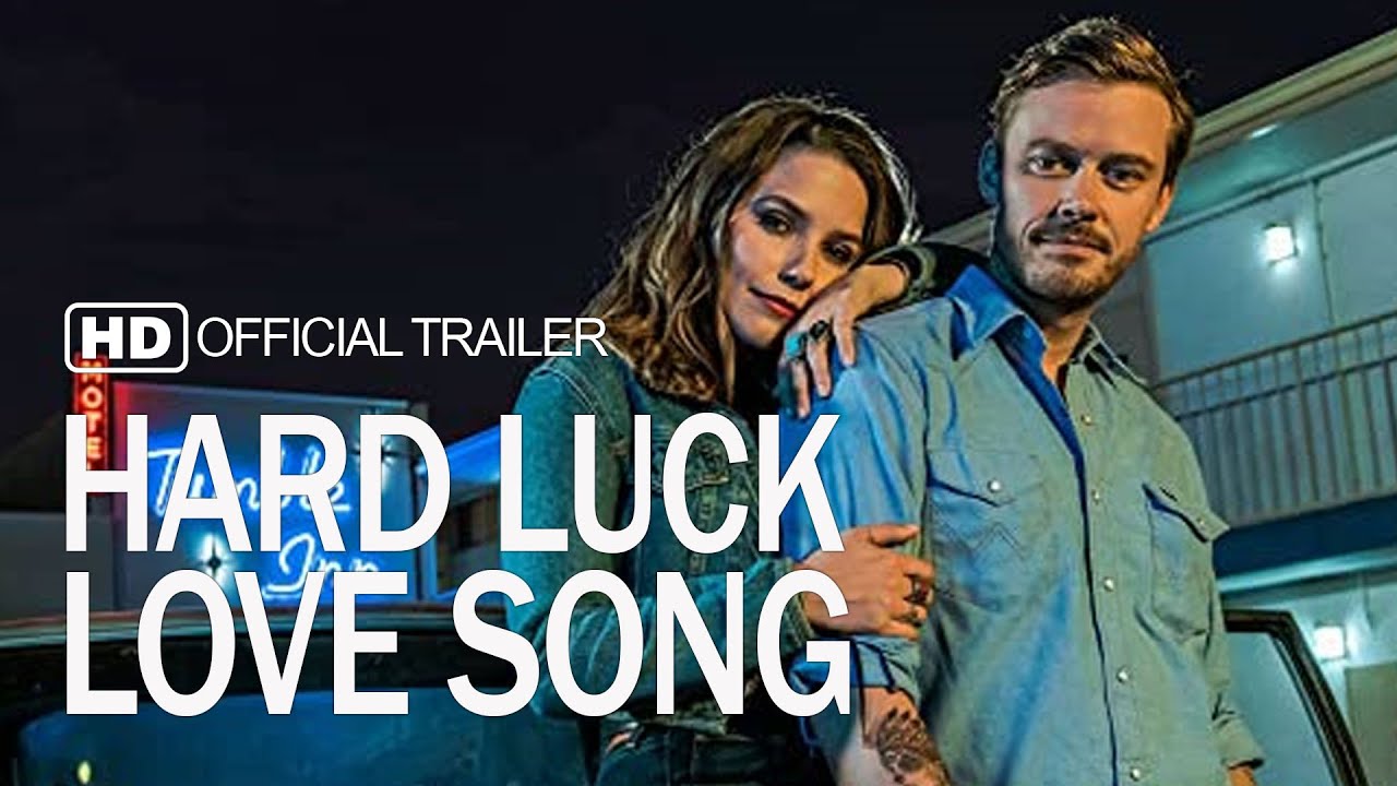 Hard Luck Love Song (2020) HD Official Movie Trailer | Michael Dorman, Sophia Bush