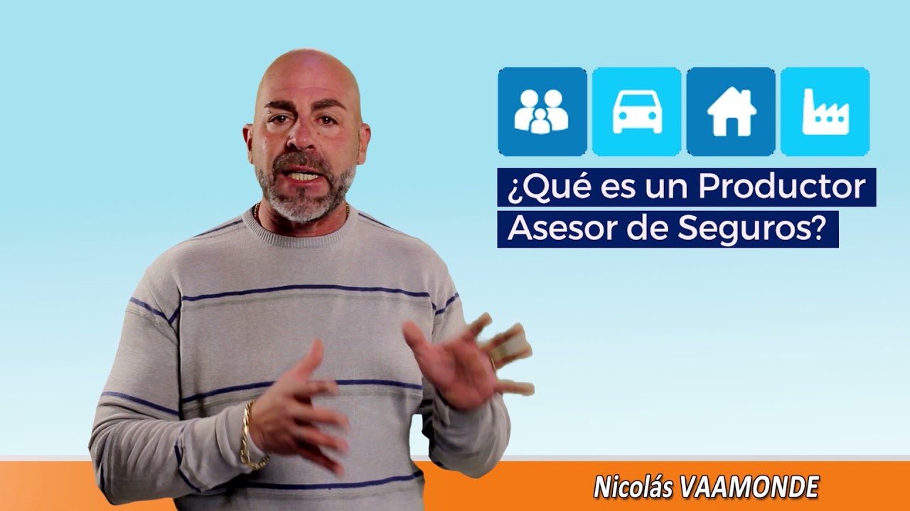 &iquest;Qu&eacute; es un productor Asesor de Seguros? - Vaamonde Seguros