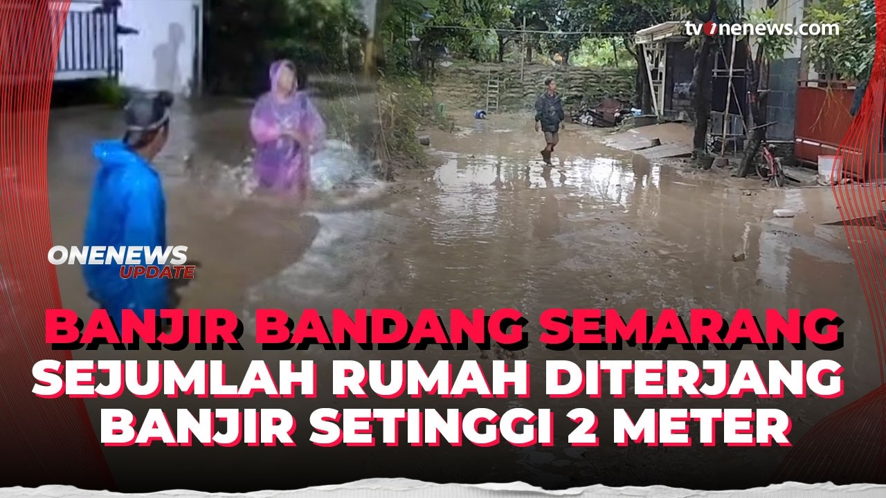 Detik Detik Mencekam! Banjir Bandang Terjang Sejumlah Perumahan Warga di Semarang | OneNews Update